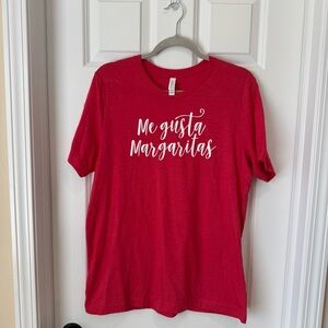 Bella Canvas T‎ Shirt - Me Gusta Margaritas -  Red - Large